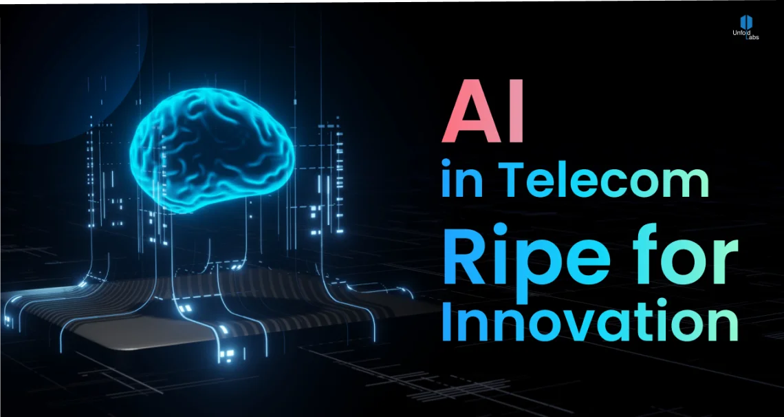 AI in Telecom - Ripe for Innovation