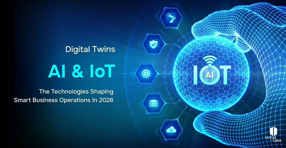 Digital Twins, AI & IoT - The Technologies Shaping Smart Business Operations in 2026