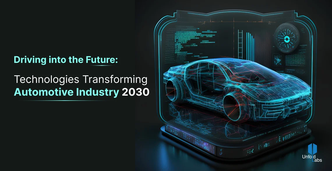 Driving into the Future: Technologies Transforming Automotive Industry 2030