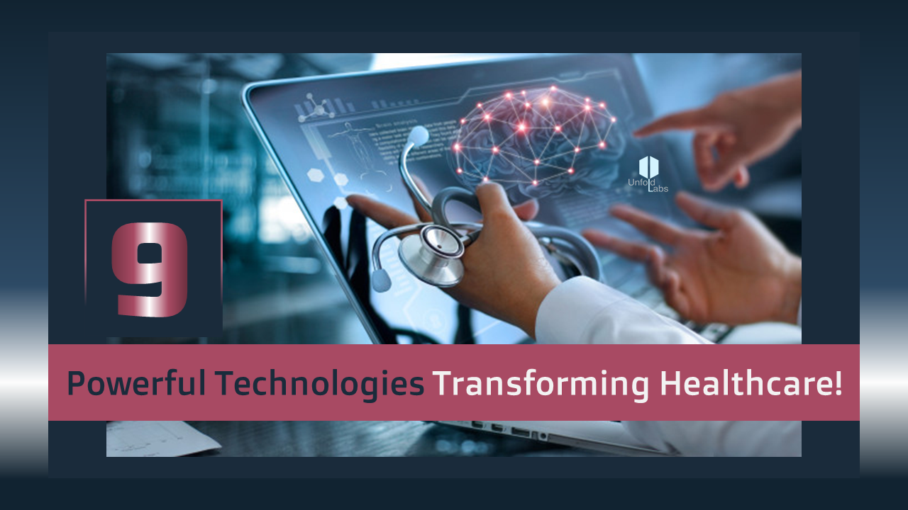 9 Powerful Technologies Transforming Healthcare